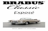 Exposé - BRABUS · 2019. 4. 10. · of a Mercedes-Benz classic always is the complete disassembly of the base vehicle in our workshop. All parts are inspected and indexed in the