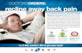 DOCTOR’SORDERS: recline away back painrack.la-z-boy.com/Files/tearsheets/TS0012-ReclineAwayBackPain-Te… · to help alleviate back pain 7 IN 10 DOCTORS AGREE that sitting in a
