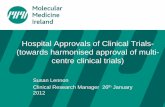Hospital Approvals of Clinical Trials- (towards harmonised ...crdi.ie/uploads/Presentation 5 Susan_Lennon_26_Jan12.pdf · Hospital Approvals of Clinical Trials- (towards harmonised