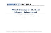 MetScape 2.3.2 User Manualmetscape.med.umich.edu/metscape2/Metscape2_User_Manual.pdf · 2015. 3. 27. · MetScape 2.3.2 User Manual A Plugin for Cytoscape National Center for Integrative
