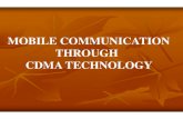 MOBILE COMMUNICATION THROUUGH CDMATECHCDMA …ggn.dronacharya.info/.../Mtech/SemIII/CDMA_SYSTEM_LECTURE_SLI… · NN CDMA=CDMA Channel Number Channel Number f CDMA y used all over