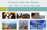 Financial Aid Info Session for Year or Term Abroad · 2020. 1. 1. · Ask your study abroad program for a current budget. This can likely be found on their website. Consider not only