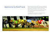 Welcome to FastTrack Greyhound Racing Victoria’s (GRV ... ... 1 Greyhound Racing Victoria’s (GRV) information management system, FastTrack, has been developed to replace an ageing
