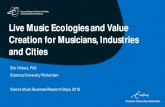 Live Music Ecologies and Value Creation for Musicians, Industries … · 2018. 9. 28. · Our approach Research question: How can local live music ecologies contribute to value creation