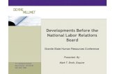 Developments Before the National Labor Relations Board...Lamons Gasket Co., 357 NLRB No. 72 (Aug. 26, 2011) • Overruled Dana Corp., 351 NLRB 434 (2007) – created a 45-day window