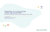 Equity in Learning with BrainPOP€¦ · BrainPOP, details how the design of BrainPOP tools and content, along with its educator support resources, are anchored by learning science