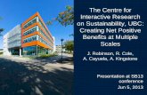 The Centre for Interactive Research on Sustainability, UBC ... · The Evolution of CIRS 2003 3,500 m2 UBCV $18M 2004 11,000 m2 GNWC $50M 2005-2006 6,000 m2 GNWC $36M 2007 6,000+4,000