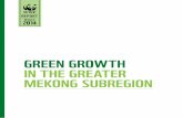 GREEN GROWTH iN THE GREaTER MEkONG SubREGiONawsassets.panda.org/downloads/greengrowth_gms_report... · 2014. 5. 6. · National green growth roadmaps, strategies and action plans