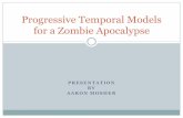 Progressive Temporal Models for a Zombie Apacolypse...for a Zombie Apocalypse Topic Overview Imagine that you are the CDC faced with the possibility of an impending epidemic What do