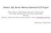 Hekaton: SQL Server’s Memory-Optimized OLTP Engine · 2017. 7. 16. · Hekaton-In-memory OLTP engine Architecture 5 SQL Server Integration • Same manageability, administration