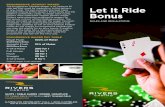 PROGRESSIVE JACKPOT WAGER Let It Ride Bonus · Bonus RULES AND REGULATIONS SLOTS | TABLE GAMES | DINING | NIGHTLIFE 777 CASINO DRIVE, PITTSBURGH NEXT TO HEINZ FIELD RIVERSCASINO.COM