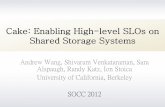 Cake: Enabling High-level SLOs on Shared Storage Systemsacs.ict.ac.cn/storage/slides/Cake.pdfCake: Enabling High-level SLOs on Shared Storage Systems Andrew Wang, Shivaram Venkataraman,