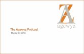 The Agewyz Podcast Media Kit 20 1 8€¦ · Introduction and Vision A BIT ABOUT THE AGEWYZ PODCAST AND WHY I STARTED THE SHOW 1 Jana Panarites Host and Producer The Agewyz Podcast