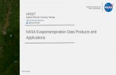NASA Evapotranspiration Data Products and Applications · 2016. 7. 14. · National Aeronautics and Space Administration Applied Remote Sensing Training Program 2 • About Evapotranspiration