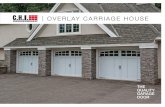 | OVERLAY CARRIAGE HOUSE...OVERLAY CARRIAGE HOUSE GARAGE DOORS Refer to your local C.H.I. Dealer for exact color or woodtones matching, model options, and specific sizes. OVERLAY CARRIAGE