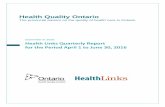 Health Links Quarterly Report for the Period April 1 to June 30, 2016 · 2016. 9. 19. · Health Links Quarterly Report—April 1 to June 30, 2016 Approved by LHIN Health Link Leads