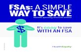 FSAs: A SIMPLE WAY TO SAVE - My BenefitHelp Sitesmybenefithelpsite.com/wp-content/uploads/2015/10/fsa-save1.pdf · A simple way to save Significant savings Take advantage of tax savings