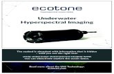 Underwater Hyperspectral Imaging - Ecotone · 2018. 1. 10. · Underwater Hyperspectral Imaging Hyperspectral ocean vision ... Camera resolution: 1080 spatial pixels 1920 spatial