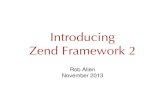 Introducing Zend Framework 2 - akrabat.com · 2013. 12. 19. · Look at these key ZF2 features: • MVC • Modules • ServiceManager • EventManager … with lots of code! Getting
