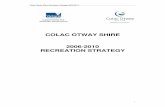 COLAC OTWAY SHIRE 2006-2010 RECREATION STRATEGY · including Bluewater Fitness Centre, which boasts a 6-lane, 25-metre indoor swimming pool a fully equipped gymnasium, dry program