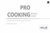 1 PRO COOKING BUYING GUIDE - Yale Appliance · 2020. 4. 7. · Steam Oven: Thermador introduced their 48” range with steam oven. Steam is a great way to cook as it adds moisture