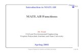 MA TLAB Functions - Virginia Tech128.173.204.63/courses/matlab/matlab_functions.pdfMA TLAB Functions • Provide the highest degree of functionality in the language • Function ﬁles
