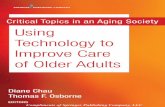 Critical Topics in an Aging Society Using Technology to ...web.eng.ucsd.edu/~jschulze/publications/Reynolds2017.pdfCritical Topics in an Aging Society Using Technology to Improve Care