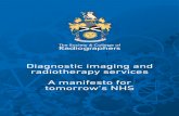 Diagnostic imaging and radiotherapy services A manifesto ...€¦ · technological change in diagnostic imaging, cancer treatment and care. Our involvement with the general public