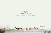 CATERING MENU - Trehaus · Fruits, Gourmet Chocolates Gourmet Food Art Table The edible food art Gourmet Tables are an epicurean feast for all senses, with an endless spread of artisan