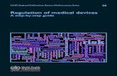 A step-by-step guide - World Health Organization...8 Regulation of medical devices: a step-by-step guide disciplinary approach which includes anti-corruption legislation, the encouragement