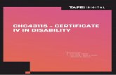 CHC43115 - CERTIFICATE IV IN DISABILITY1300 823 366 TAFEDIGITAL.EDU.AU 1 COMPLETION OF YOUR COURSE Upon successful completion of this course, you will receive a nationally recognised