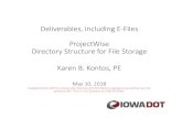Deliverables and ProjectWise Directory Structure Training... · 2018. 12. 31. · Deliverables, including E‐Files ProjectWise Directory Structure for File Storage Karen B. Kontos,
