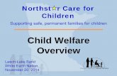 Child Welfare Overvie...Northstar Care eliminates that benefit discrepancy for young people age 6 and over – same benefits for foster care, kinship, and adoptions. It unifies benefits