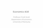 Economics in the Workplace - University of Kentucky · 2016. 6. 16. · Leather coats? 3-bedroom houses? Secondary education? Missile submarines? Taxonomy of economic systems: Ownership