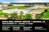 BOSS REAL ESTATE GROUP | HOUMA, LA...BOSS REAL ESTATE GROUP | HOUMA, LA 4800 HIGHWAY 311 | HOUMA, LA 70360 INVESTMENT HIGHLIGHTS Flex Industrial Headquarters Space – 14,893 SF of