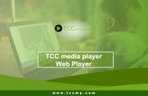 New TCC media player Web Player · 2020. 8. 4. · Devices— TCC media player X + C tccmp.com /devices/ TCCmediapIayer WATCH US ON Install TCCMP on ANDROID Instructions WATCH IT
