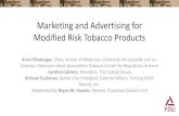 Marketing and Advertising for Modified Risk Tobacco Products · 2019. 10. 24. · Marketing and Advertising for Modified Risk Tobacco Products Aruni Bhatnagar, Chair, School of Medicine,