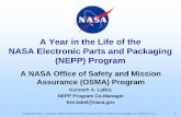 A Year in the Life of theNASA Electronic Parts and Packaging … · 2019. 2. 14. · A Year in the Life of the NASA Electronic Parts and Packaging (NEPP) Program A NASA Office of