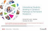 International Students: Working in Canada & Pathways to ......Université Laval - Québec October 29, 2019 International Students: Working in Canada & Pathways to Permanent Residence