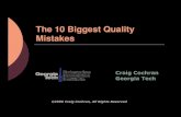 The 10 Biggest Quality Mistakes - ASQ Greater Atlanta ......The 10 Biggest Quality Mistakes Georgia Tech - Business and Industry Services In metro Atlanta, call Craig at 678-699-1690