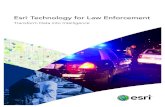 Esri Technology for Law Enforcement/media/Files/Pdfs/library/...Esri ® Technology—Smarter Policing Enable Smart Decisions Anticipating and responding to crime requires law enforcement