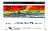 HOBIE CAT 16 Easy, Classic, Club & Race · 2013. 9. 25. · 3 Part description HOBIE CAT 16 HC16 Ropes 1. Main halyard rope 2. Jib sheet 3. Righting line 4. Jib halyard rope 5. Tack