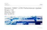 Session 10887: z/OS Performance Update Share 118 Atlanta, GA … · 2012. 3. 10. · Table shows difference between V1.11 and V1.12 w/MEMDSENQMGT and GRS exploitation: Avg. open time