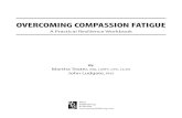 OVERCOMING COMPASSION FATIGUE ... OVERCOMING COMPASSION FATIGUE A Practical Resilience Workbook By Martha