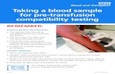 Taking a blood sample for pre-transfusion compatibility ......Taking a blood sample for pre-transfusion compatibility testing REMEMBER: Positive patient identification • The request