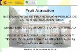 INSTRUMENTOS DE FINANCIACIÓN PÚBLICA DE LA I+D+I ... I+d+i INIA... · Proyectos de I+D+I . FRUIT ATTRACTION Instrumentos de financiación pública de la I+D+i agroalimentaria Madrid,