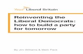 Reinventing the Liberal Democrats: how to build a party for ......than even in 2015, we Liberal Democrats must revisit the fundamentals of our approach to politics. And let’s be