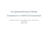 bitmap vs inverted list - People | MIT CSAIL · 2020. 4. 28. · Introduction. §Bitmap compression has been studied extensively in the database area: and many efficient compression