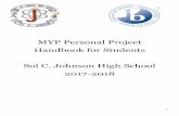 MYP Personal Project Handbook for Students Sol C. Johnson … · 2019. 7. 25. · The personal project holds a very important place in the program. It provides an excellent opportunity