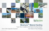 MineCycle Material Handling - Bentley...2019/11/27  · Why - MineCycle Material Handling • Unique and Intelligent Design solution developed Specifically for the Bulk Material Handling